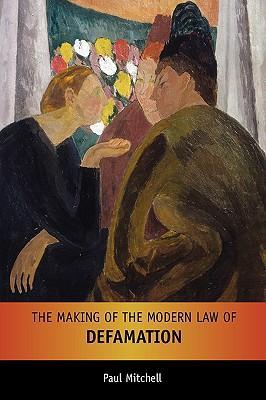 The making of the modern law of defamation