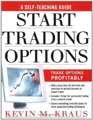 Start trading options a self-teaching guide for trading options profitably