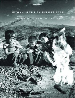 Human security report 2005 war and peace in the 21st century.