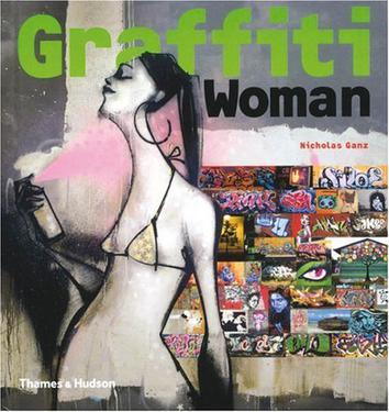 Graffiti woman graffiti and street art from five continents