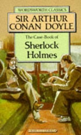 The Case- book of Sherlock Holmes