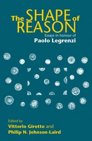 The shape of reason essays in honour of Paolo Legrenzi