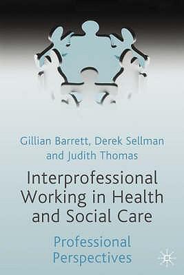 Interprofessional working in health and social care professional perspectives