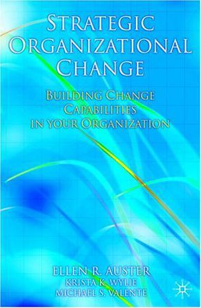 Strategic organizational change building change capabilities in your organization