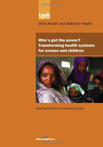 Who's got the power? transforming health systems for women and children