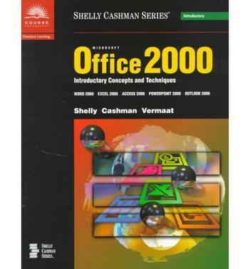 Microsoft Office 2000 introductory concepts and techniques : Word 2000, Excel 2000, Access 2000, PowerPoint 2000, Outlook 2000