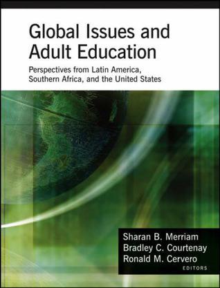 Global issues and adult education perspectives from Latin America, Southern Africa, and the United States