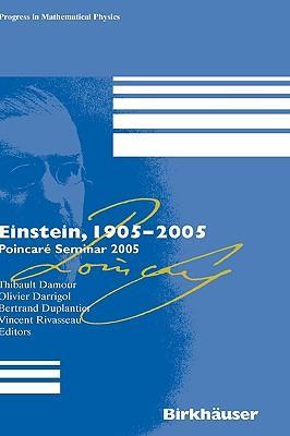Einstein, 1905-2005 Poincaré Seminar 2005