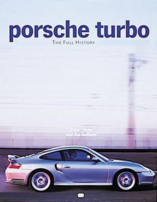 Porsche turbo the full history of the race and production cars