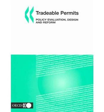 Tradeable permits policy evaluation, design and reform.
