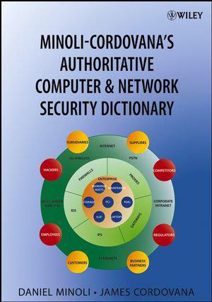 Minoli-Cordovana's authoritative computer & network security dictionary