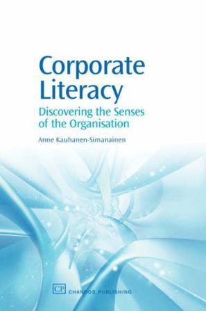Corporate literacy discovering the senses of the organisation