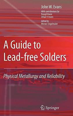 A guide to lead-free solders physical metallurgy and reliability
