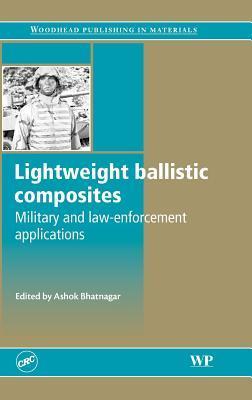 Lightweight ballistic composites military and law-enforcement applications