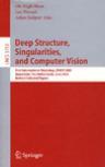 Deep structure, singularities, and computer vision first international workshop, DSSCV 2005, Maastricht, The Netherlands, June 9-10, 2005 : revised selected papers