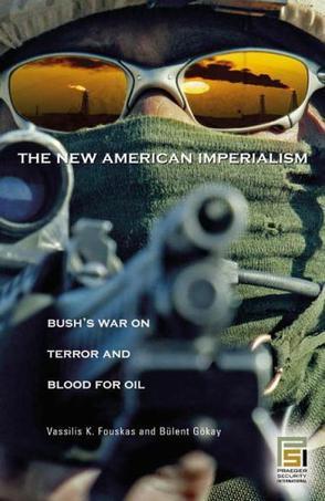 The new American imperialism Bush's war on terror and blood for oil