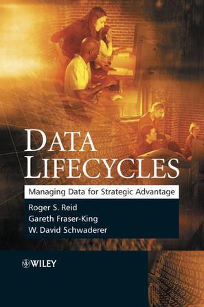 Data lifecycles managing data for strategic advantage