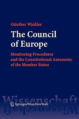 The Council of Europe monitoring procedures and the constitutional autonomy of the member states : a European law study, based upon documents and commentaries, illustrated by the Council of Europe's actions against the constitutional reform in Liechtenstein