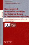 User-centered interaction paradigms for universal access in the information society 8th ERCIM Workshop on User Interfaces for All, Vienna, Austria, June 28-29, 2004 : revised selected papers