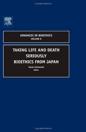 Taking life and death seriously bioethics from Japan