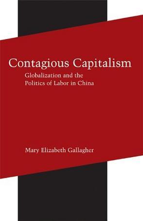 Contagious capitalism globalization and the politics of labor in China