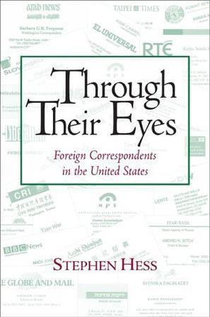 Through their eyes foreign correspondents in the United States