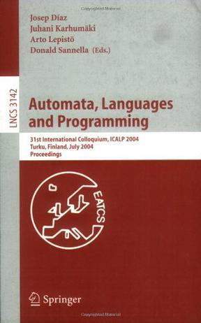 Automata, languages and programming 31st International Colloquium, ICALP 2004, Turku, Finland, July 12-16, 2004 : proceedings