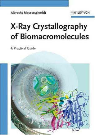 X-ray crystallography of biomacromolecules a practical guide