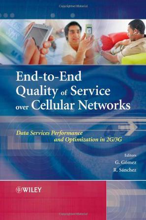 End-to-end quality of service over cellular networks data services performance and optimization in 2G/3G