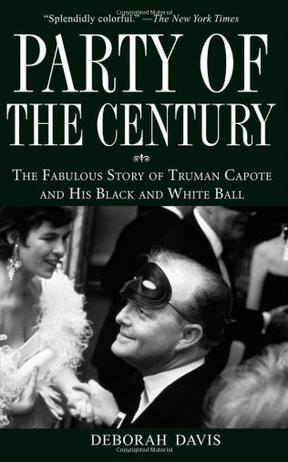 Party of the century the fabulous story of Truman Capote and his black and white ball