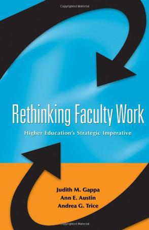 Rethinking faculty work higher education's strategic imperative