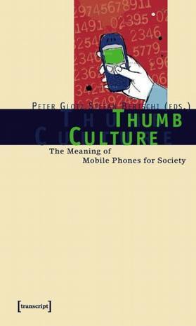 Thumb culture the meaning of mobile phones for society