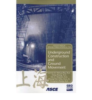 Underground construction and ground movement proceedings of sessions of GeoShanghai, June 6-8, 2006, Shanghai, China