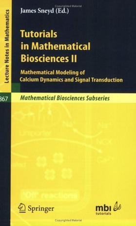 Tutorials in mathematical biosciences. II, Mathematical modeling of calcium dynamics and signal transduction
