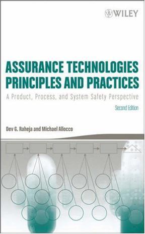 Assurance technologies principles and practices : a product, process, and system safety perspective