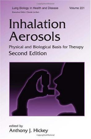 Inhalation aerosols physical and biological basis for therapy