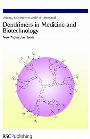 Dendrimers in medicine and biotechnology new molecular tools