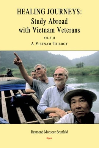 Healing journeys study abroad with Vietnam Veterans : vol. 2 of a Vietnam trilogy