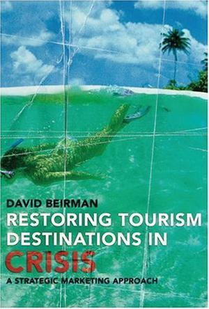 Restoring tourism destinations in crisis a strategic marketing approach