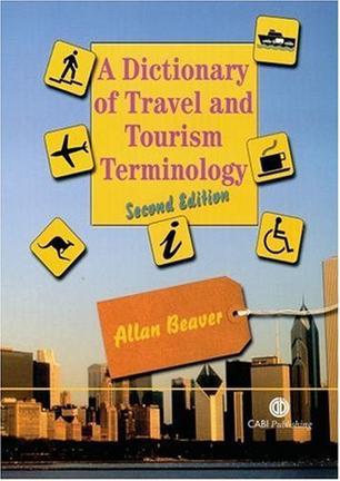 A dictionary of travel and tourism terminology