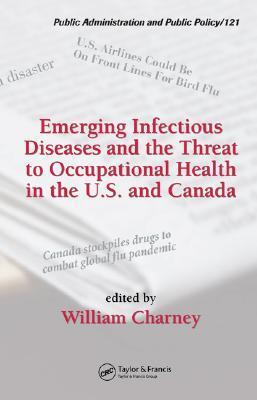 Emerging infectious diseases and the threat to occupational health in the U.S. and Canada