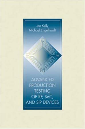 Advanced production testing of RF, SoC, and SiP devices