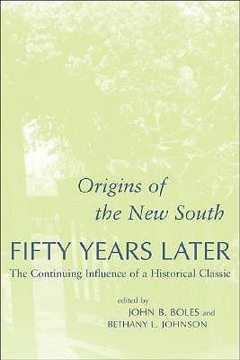 Origins of the new South fifty years later the continuing influence of a historical classic