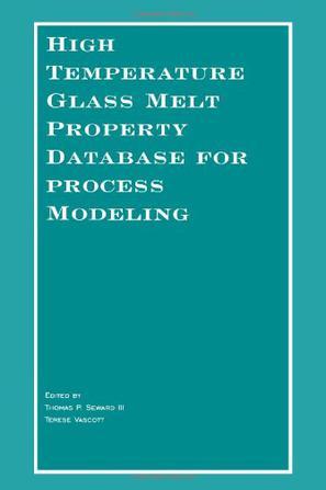 High temperature glass melt property database for process modeling