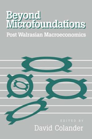 Beyond microfoundations post Walrasian macroeconomics