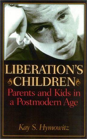Liberation's children parents and kids in a postmodern age