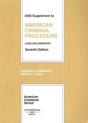 2005 supplement to American criminal procedure cases and commentary