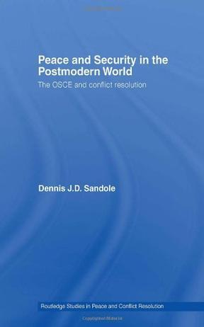 Peace and security in the postmodern world the OSCE and conflict resolution