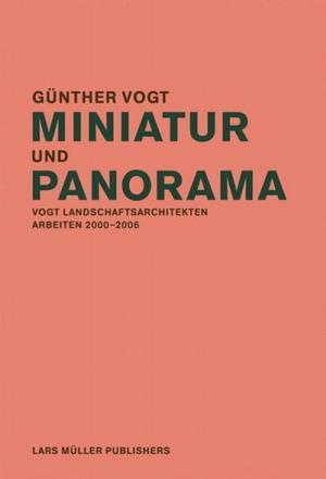 Miniatur und Panorama Vogt Landschaftsarchitekten Arbeiten 2000-2006