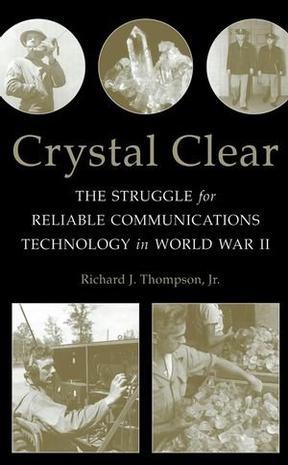 Crystal clear the struggle for reliable communications technology in World War II